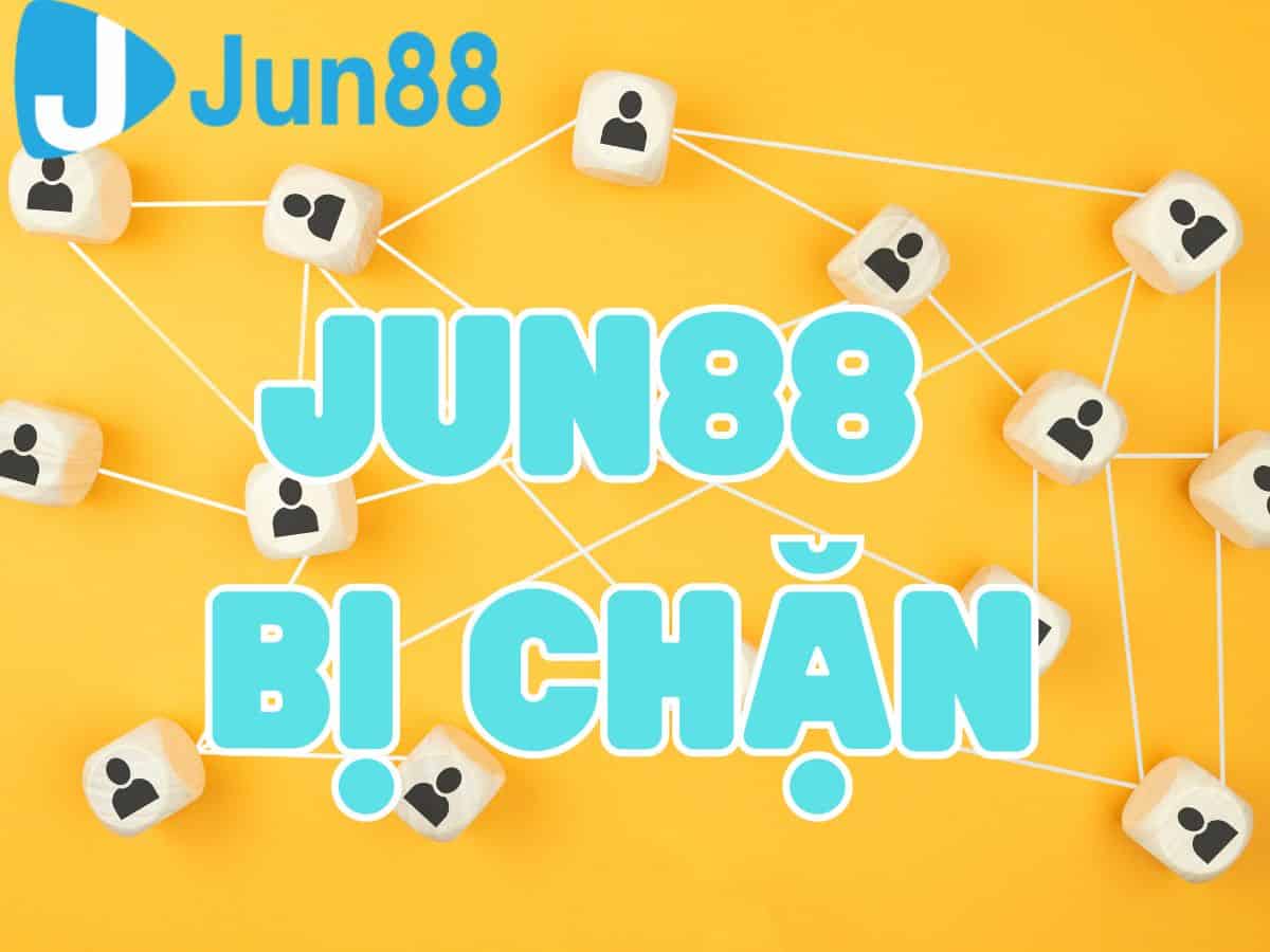 Jun88 Bị Chặn Không Vào Được: Giải Pháp Nhanh Chóng