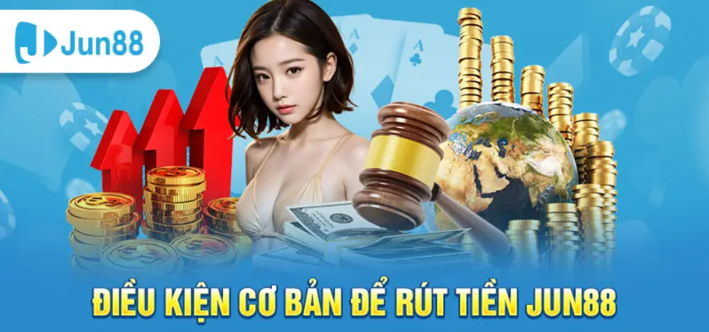 Quy Định Rút Tiền Khuyến Mãi Jun88 - Nắm Rõ Trước Khi Rút